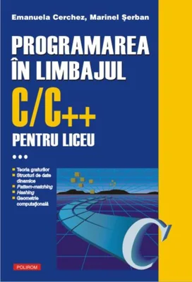 Programarea în limbajul C/C++ pentru liceu (Vol. 3)