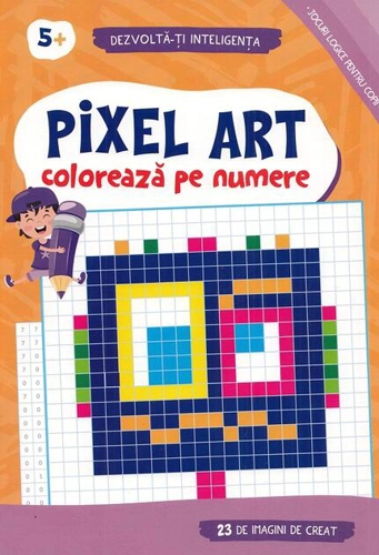 Pixel Art. Colorează pe numere 5 ani +