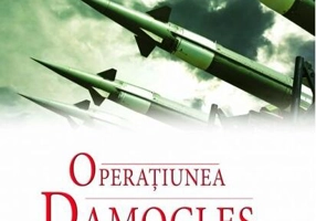 Operațiunea Damocles. Războiul secret al Israelului împotriva savanților lui Hitler, 1951-1967