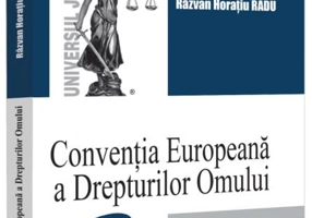 Convenția Europeană a Drepturilor Omului. Curs universitar