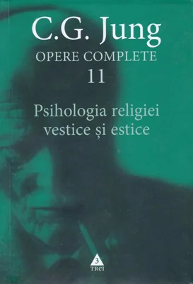Psihologia religiei vestice şi estice (Vol. 11)