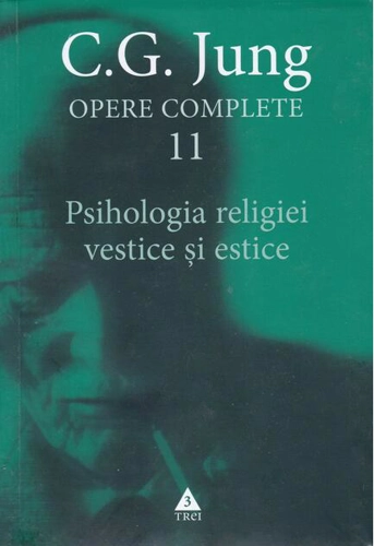 Psihologia religiei vestice şi estice (Vol. 11)