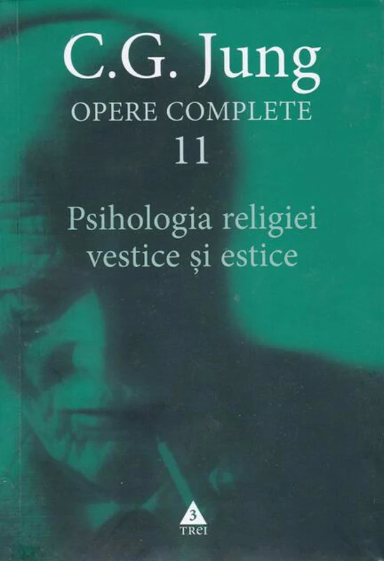 Psihologia religiei vestice şi estice (Vol. 11)