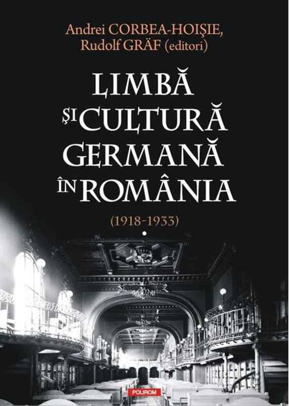 Limbă şi cultură germană în România (1918-1933) (Vol. 1)