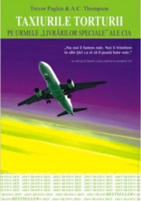 Taxiurile torturii. Pe urmele „livrărilor speciale” ale CIA
