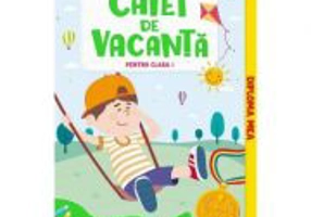 Caiet de vacanta - Clasa 1 - Aurelia Seulean, Marioara Minculescu, Elena Oltean Editie 2023