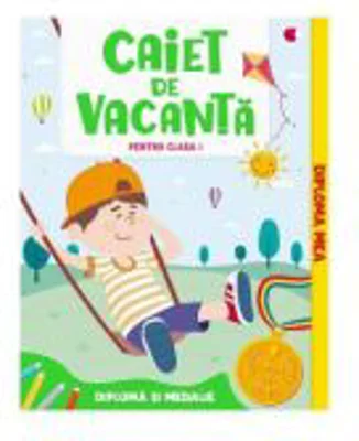 Caiet de vacanta - Clasa 1 - Aurelia Seulean, Marioara Minculescu, Elena Oltean Editie 2023