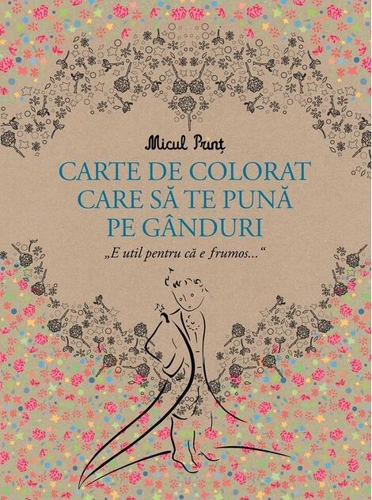 Micul Prinț - carte de colorat care să te pună pe gânduri