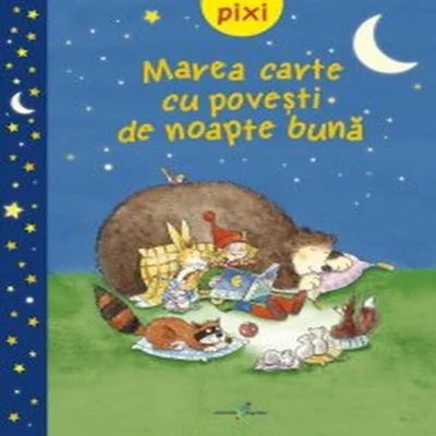 Pixi. Marea carte cu povești de noapte bună