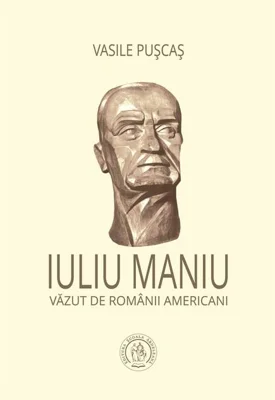 Iuliu Maniu văzut de românii americani