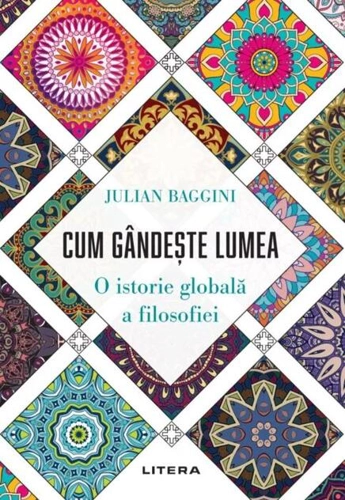 Cum gândește lumea. O istorie globală a filosofiei