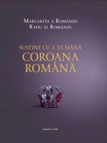 Susține cu a ta mână Coroana Română
