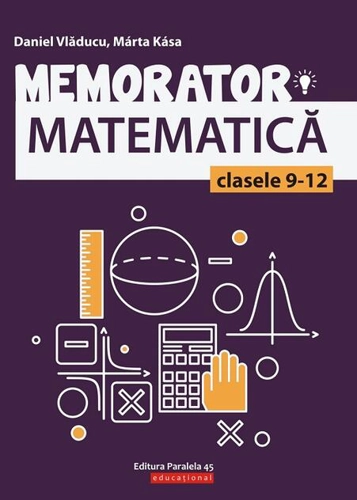 Memorator de matematică pentru clasele IX-XII