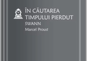 Swann. În căutarea timpului pierdut (Vol. 1)
