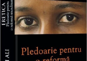 Eretica. Pledoarie pentru o reformă musulmană