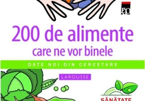 200 de alimente care ne vor binele