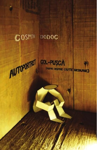 Autoportret gol-puşcă (poeme despre ciute nebune)