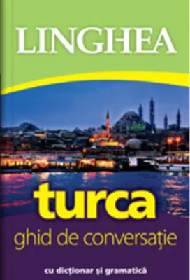 Turcă. Ghid de conversaţie