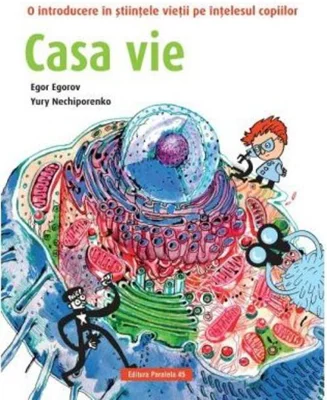 Casă vie. O introducere în științele vieții pe înțelesul copiilor