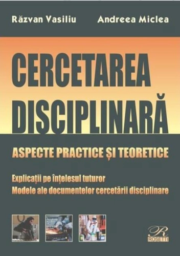 Cercetarea disciplinară. Aspecte practice și teoretice