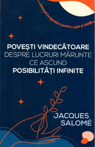 Povești vindecătoare despre lucruri mărunte ce ascund posibilități infinite