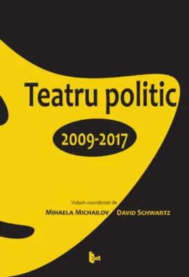Teatru politic. 2009-2017