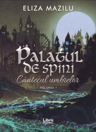 Palatul de spini (Cântecul umbrelor Vol.1)
