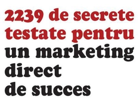2239 de secrete testate pentru un marketing direct de succes