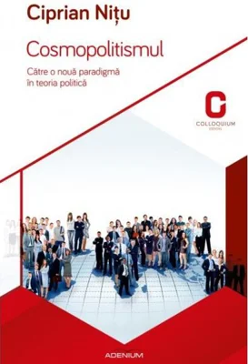 Cosmopolitismul. Către o nouă paradigmă în teoria politică