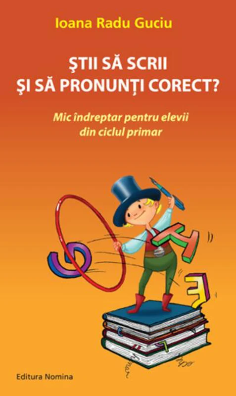 Știi să scrii și să pronunți corect