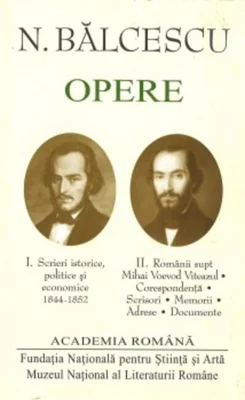 Nicolae Bălcescu. Opere (Vol. I+II)