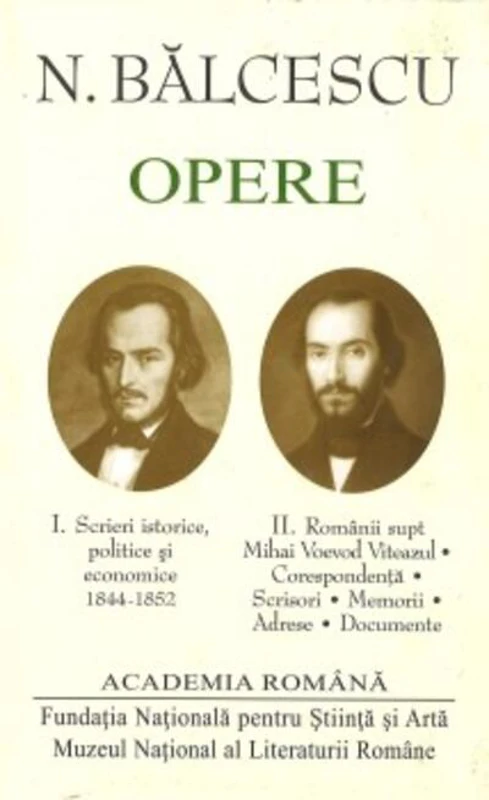 Nicolae Bălcescu. Opere (Vol. I+II)