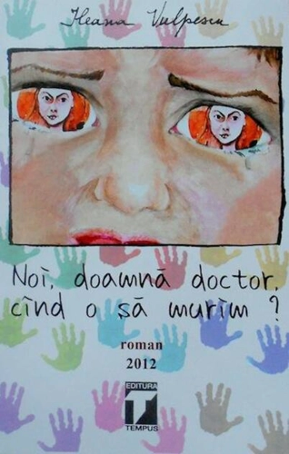 Noi, doamnă doctor, când o să murim?