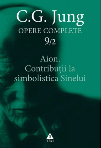 Aion. Contribuţii la simbolistica Sinelui (Vol. 9/2)