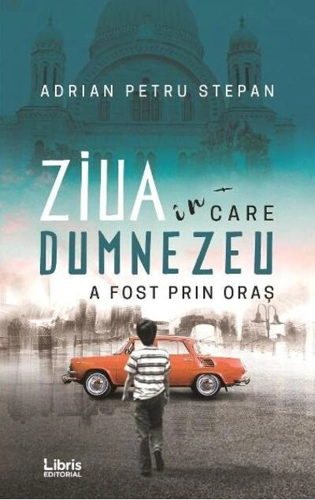 Ziua în care Dumnezeu a fost prin oraș