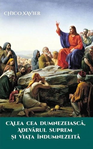 Calea cea dumnezeiască, adevărul suprem și viața îndumnezeită