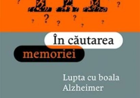 În căutarea memoriei. Lupta cu boala Alzheimer