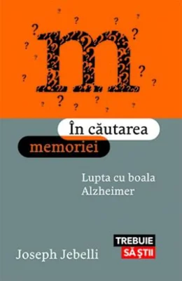 În căutarea memoriei. Lupta cu boala Alzheimer