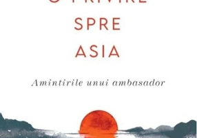 O privire spre Asia. Amintirile unui ambasador