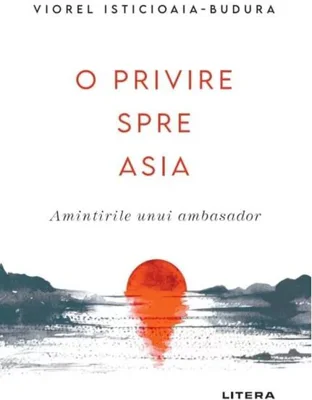 O privire spre Asia. Amintirile unui ambasador