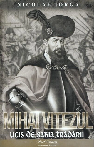 Mihai Viteazul. Ucis de sabia trădării