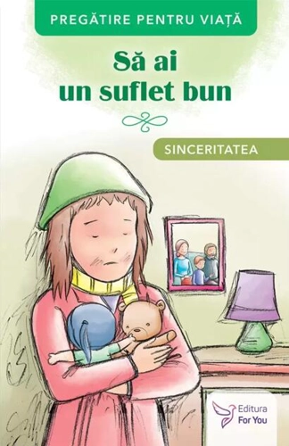 Să ai un suflet bun. Sinceritatea