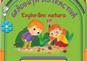 Grădinița distractivă - Explorăm natura