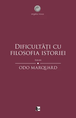 Dificultăți cu filosofia istoriei. Eseuri