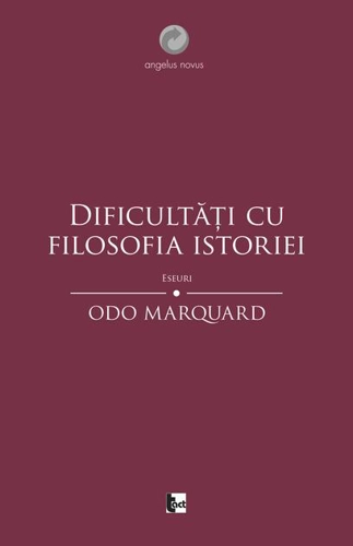 Dificultăți cu filosofia istoriei. Eseuri