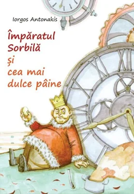 Împăratul Sorbilă și cea mai dulce pâine