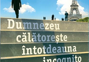 Dumnezeu călătorește întotdeauna incognito