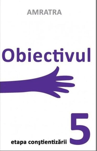 Obiectivul - Etapa constientizării