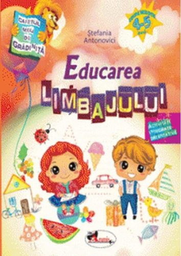 Caietul meu de grădiniță. Educarea limbajului (4-5 ani)