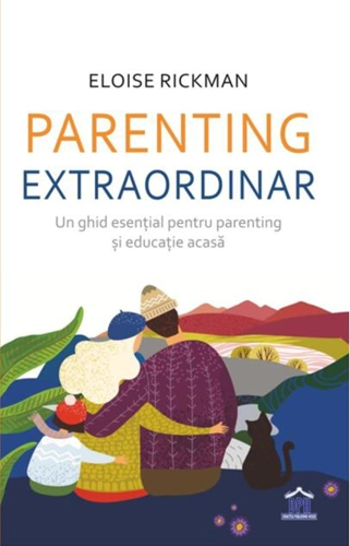 Parenting extraordinar: Un ghid esențial pentru parenting și educație acasă